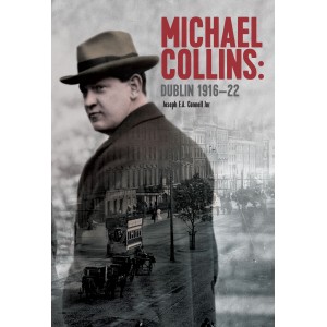 Michael Collins: Dublin 1916–22 